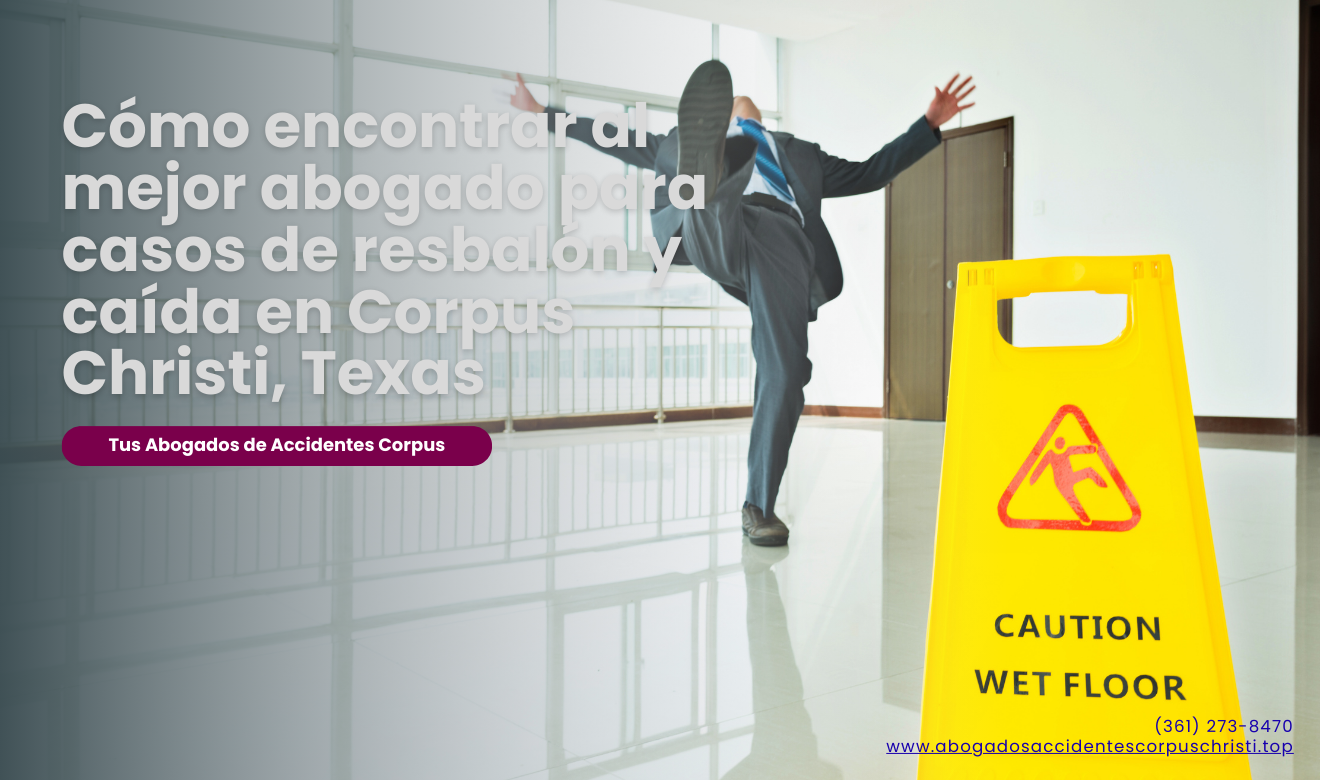 abogado lesiones resbalón y caída Corpus Christi
