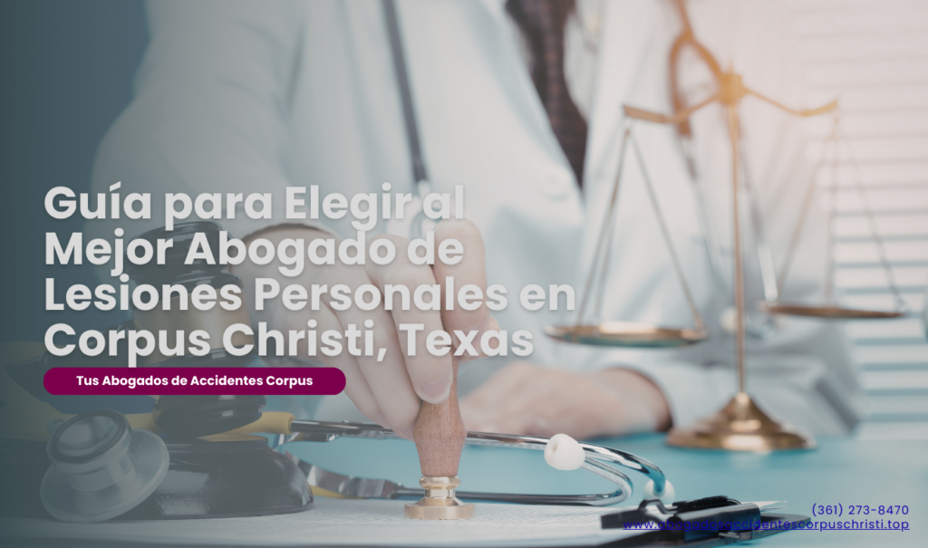 contratar abogado de lesiones Corpus Christi