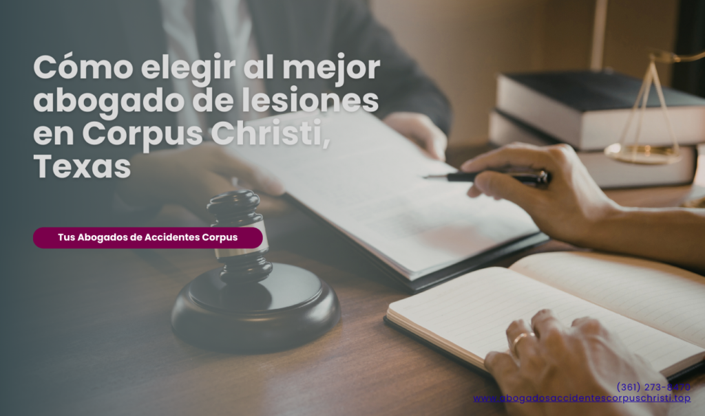 contratar abogado de lesiones rápido Corpus Christi