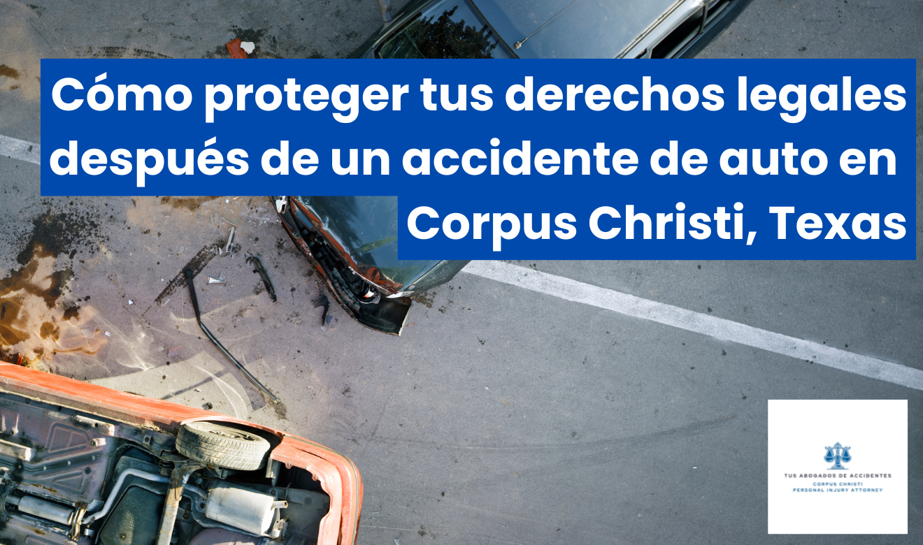 derechos tras accidente de auto Corpus Christi