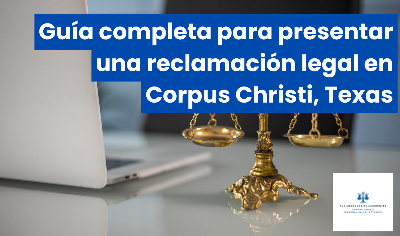 guía de pasos para reclamación legal Corpus Christi