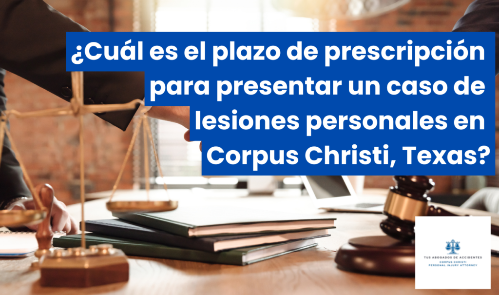 tiempo límite para presentar caso Corpus Christi