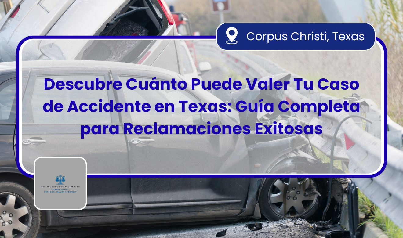 cuánto vale mi caso de accidente en Texas